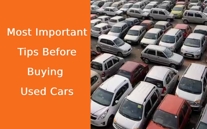 Most Important Tips Before Buying Used Cars
